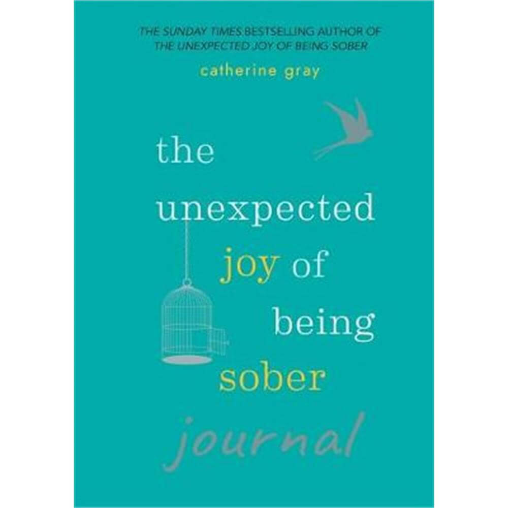 The Unexpected Joy of Being Sober Journal (Paperback) - Catherine Gray